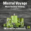 Tiger Lily - Mental Voyage Music for Deep Thinking